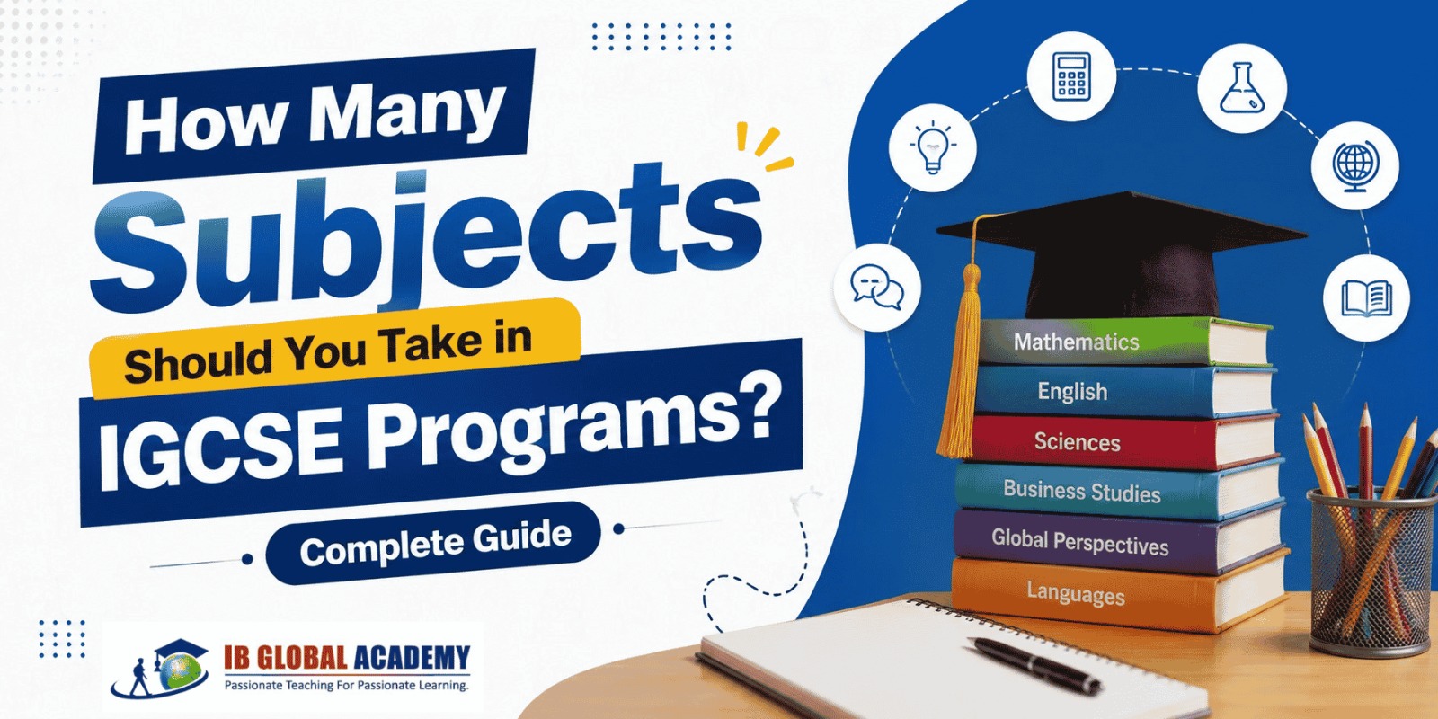 How Many Subjects Should You Take in IGCSE Programs? Complete Guide